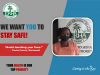WE WANT YOU TO STAY SAFE!